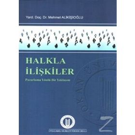 HALKLA İLIŞKILER PAZARLAMA YÖNLÜ BIR YAKLAŞIM - MEHMET ALIKIŞIOĞLU