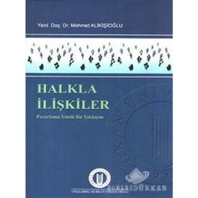 HALKLA İLIŞKILER PAZARLAMA YÖNLÜ BIR YAKLAŞIM - MEHMET ALIKIŞIOĞLU