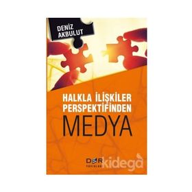 Halkla İlişkiler Perspektifinden Medya - Deniz Akbulut