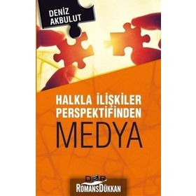 Halkla İlişkiler Perspektifinden Medya - Deniz Akbulut