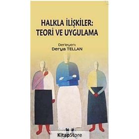 HALKLA İLIŞKILER: TEORI VE UYGULAMA - DERYA TELLAN