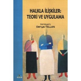 HALKLA İLIŞKILER: TEORI VE UYGULAMA - DERYA TELLAN