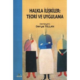 HALKLA İLIŞKILER: TEORI VE UYGULAMA - DERYA TELLAN