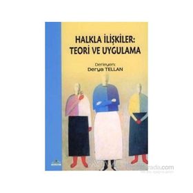 HALKLA İLIŞKILER: TEORI VE UYGULAMA - DERYA TELLAN