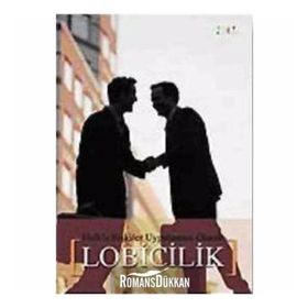 HALKLA İLİŞKİLER UYGULAMASI OLARAK LOBICILIK - KADIR CANÖZ