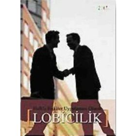 HALKLA İLİŞKİLER UYGULAMASI OLARAK LOBICILIK - KADIR CANÖZ