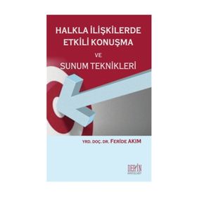 Halkla İlişkilerde Etkili Konuşma Ve Sunum Teknikleri - Feride Akım