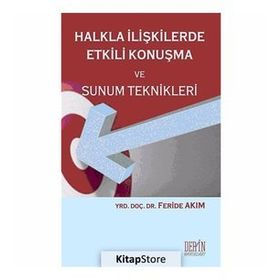 Halkla İlişkilerde Etkili Konuşma Ve Sunum Teknikleri - Feride Akım