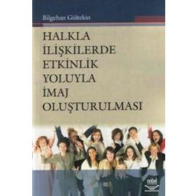 Halkla İlişkilerde Etkinlik Yoluyla İmaj Oluşturulması - Bilgehan Gültekin