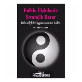 Halkla İlişkilerde Stratejik Karar - Feride Akım