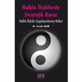 Halkla İlişkilerde Stratejik Karar - Feride Akım