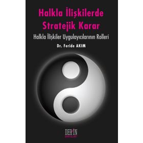 Halkla İlişkilerde Stratejik Karar - Feride Akım