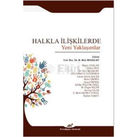 Halkla İlişkilerde Yeni Yaklaşımlar - Hale Bozkurt Hicabi Arslan Mikail Bat Gül Coşkun Değirmen emine kilicarslan Burcu Öksüz Aynur Örnek A
