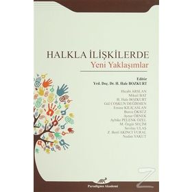 Halkla İlişkilerde Yeni Yaklaşımlar - Hale Bozkurt Hicabi Arslan Mikail Bat Gül Coşkun Değirmen emine kilicarslan Burcu Öksüz Aynur Örnek A
