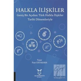 Halkla İlişkilere Farklı Yaklaşımlar Kuramların İzi - Fuat Ustakara