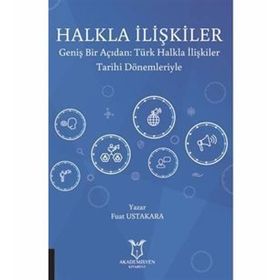 Halkla İlişkilere Farklı Yaklaşımlar Kuramların İzi - Fuat Ustakara
