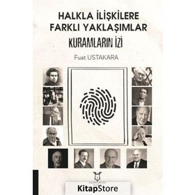 Halkla İlişkilere Farklı Yaklaşımlar Kuramların İzi - Fuat Ustakara