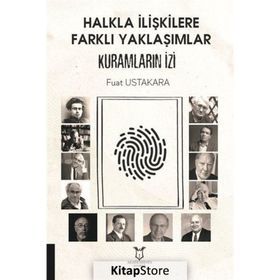 Halkla İlişkilere Farklı Yaklaşımlar Kuramların İzi - Fuat Ustakara