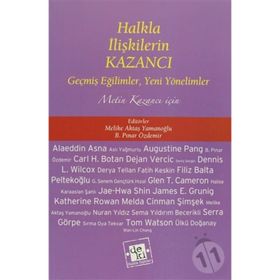 HALKLA İLIŞKILERIN KAZANCI GEŞMIŞ EĞILIMLER, YENI YÖNELIMLER METIN KAZANCI İÇIN - MELIKE AKTAŞ YAMANOĞLU;B. PINAR ÖZDEMIR