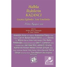 HALKLA İLIŞKILERIN KAZANCI GEŞMIŞ EĞILIMLER, YENI YÖNELIMLER METIN KAZANCI İÇIN - MELIKE AKTAŞ YAMANOĞLU;B. PINAR ÖZDEMIR