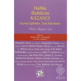 HALKLA İLIŞKILERIN KAZANCI GEŞMIŞ EĞILIMLER, YENI YÖNELIMLER METIN KAZANCI İÇIN - MELIKE AKTAŞ YAMANOĞLU;B. PINAR ÖZDEMIR