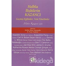 HALKLA İLIŞKILERIN KAZANCI GEŞMIŞ EĞILIMLER, YENI YÖNELIMLER METIN KAZANCI İÇIN - MELIKE AKTAŞ YAMANOĞLU;B. PINAR ÖZDEMIR