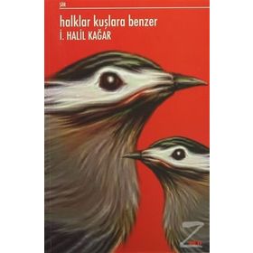 Halklar Kuşlara Benzer - İ. Halil Kağar