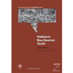Halkların Rus Devrimi Tarihi: Geçmişten Geleceğe Sosyalizm Dizisi