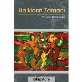 Halkların Zamanı - M. Cihat Çobanoğlu