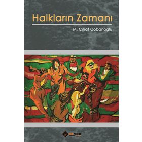 Halkların Zamanı - M. Cihat Çobanoğlu