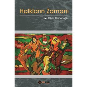 Halkların Zamanı - M. Cihat Çobanoğlu