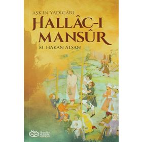 Hallac-ı Mansur - Aşk’ın Yadigarı - Mehmet Hakan Alşan