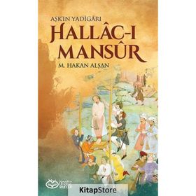 Hallac-ı Mansur - Aşk’ın Yadigarı - Mehmet Hakan Alşan