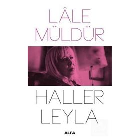 HALLER LEYLA - LÂLE MÜLDÜR