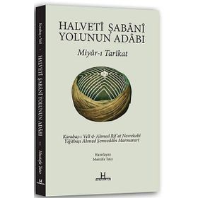 HALVETI ŞABANI YOLUNUN ADABI MIYAR-I TARIKAT - MUSTAFA TATCI