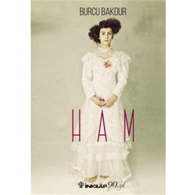 Ham - Burcu Bakdur