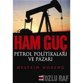HAM GÜÇ PETROL POLİTİKALARI VE PAZARI - QYSTEIN NORENG