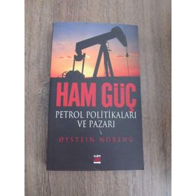 HAM GÜÇ PETROL POLİTİKALARI VE PAZARI - QYSTEIN NORENG