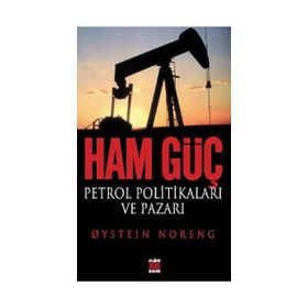 HAM GÜÇ PETROL POLİTİKALARI VE PAZARI - QYSTEIN NORENG