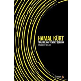 Hamal Kürt? - Türk İslamı ve Kürt Sorunu - Mücahit Bilici