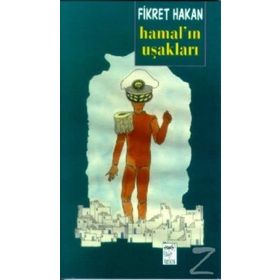 HAMAL'IN UŞAKLARI - FIKRET HAKAN