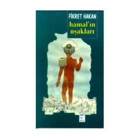 HAMAL'IN UŞAKLARI - FIKRET HAKAN