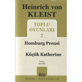 HAMBURG PRENSI KÜÇÜK KATHERINE TOPLU OYUNLARI 2 - HEINRICH VON KLEIST