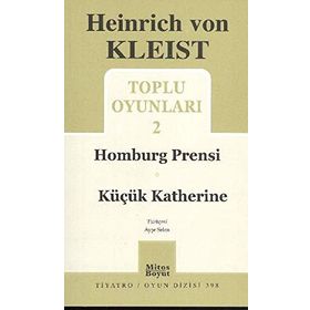HAMBURG PRENSI KÜÇÜK KATHERINE TOPLU OYUNLARI 2 - HEINRICH VON KLEIST