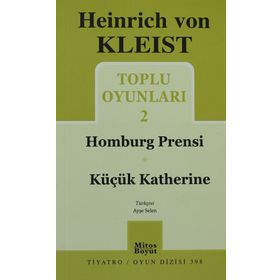 HAMBURG PRENSI KÜÇÜK KATHERINE TOPLU OYUNLARI 2 - HEINRICH VON KLEIST