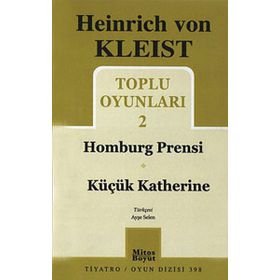 HAMBURG PRENSI KÜÇÜK KATHERINE TOPLU OYUNLARI 2 - HEINRICH VON KLEIST