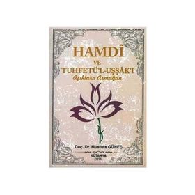 Hamdi ve Tuhfetü’l-Uşşak’ı - Aşıklara Armağan - Mustafa Güneş