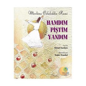 Hamdım Piştim Yandım Mevlana Celaleddin Rumi - Ahmet Kardam