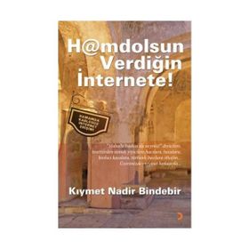 HAMDOLSUN VERDİĞİN İNTERNETE! - KIYMET N. BINDEBIR