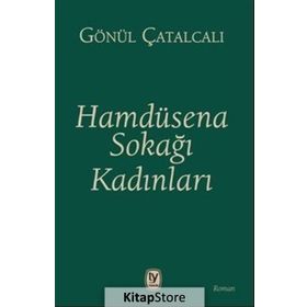 Hamdüsena Sokağı Kadınları - Gönül Çatalcalı